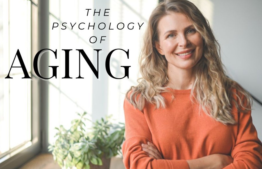 The psychology of aging - anti aging therapies Vitality health SFL