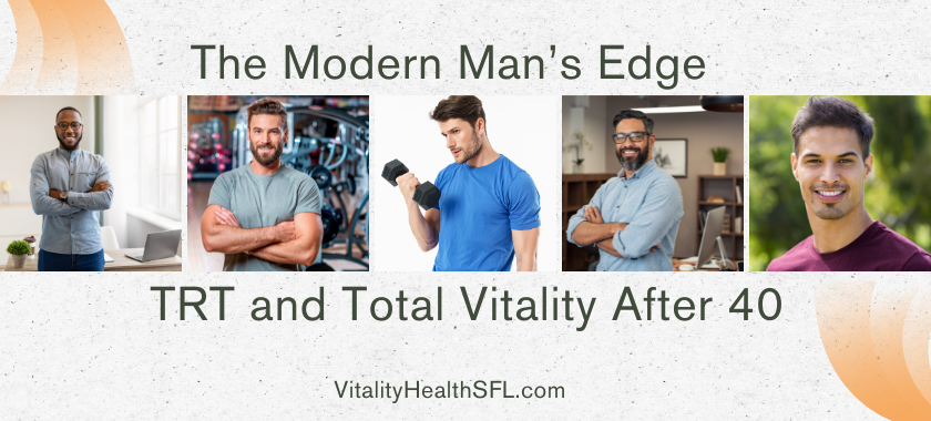 The Modern Man's Edge - TRT and Total Vitality After 40