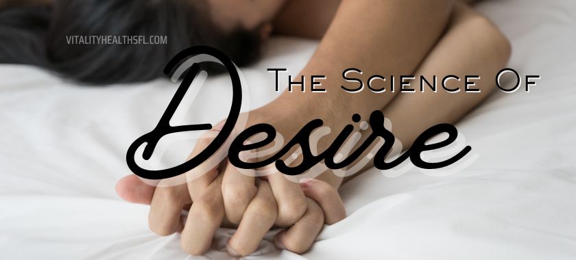 The Science of Desire Correcting Low Libido and ED Vitality Health South Florida clinic