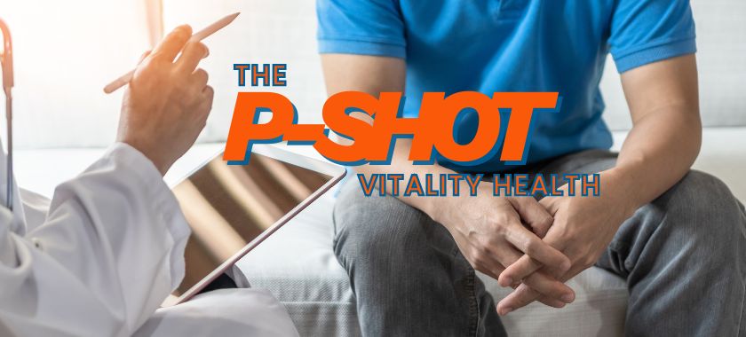 The P shot by vitality Health PRP therapy for ED