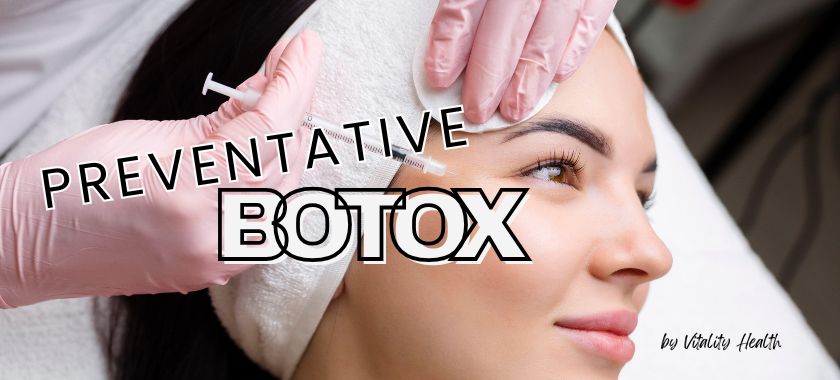 Preventative Botox South Florida Why Patients Are Starting Earlier Vitality Health SFL